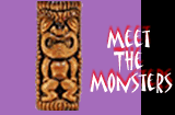 Meet the Monsters, You'll be sorry.